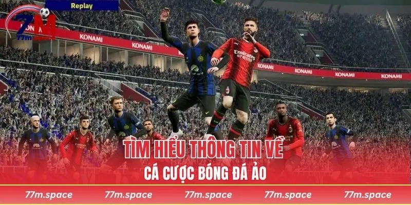 Tìm hiểu thông tin về cá cược bóng đá ảo
