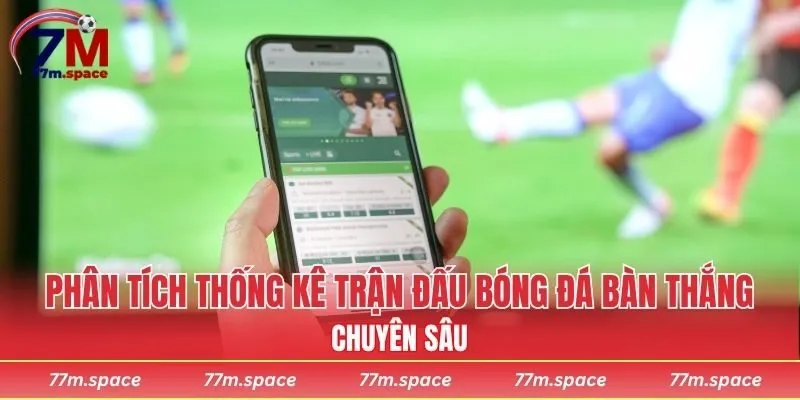 Phân tích thống kê trận đấu bóng đá bàn thắng